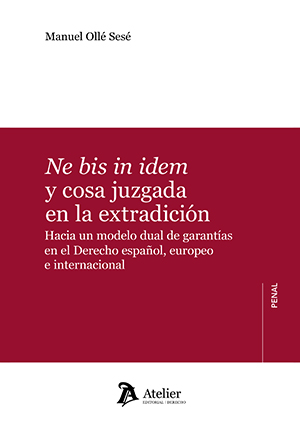 Ne bis in idem y cosa juzgada en la extradición