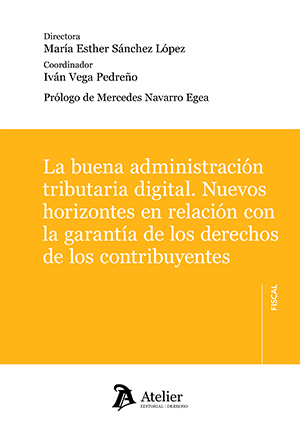 La buena administración tributaria digital. Nuevos horizontes en relación con la garantía de los derechos de los contribuyentes