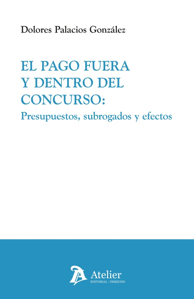 El pago fuera y dentro del concurso: Presupuestos, subrogados y efectos