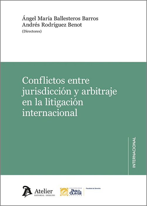 Conflictos entre jurisdicción y arbitraje en la litigación internacional