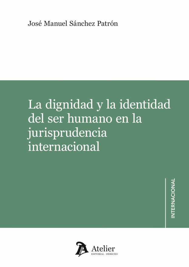 La dignidad y la identidad del ser humano en la jurisprudencia internacional