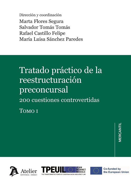 Tratado práctico de la reestructuración preconcursal. 200 Cuestiones controvertidas - 2 Volúmenes