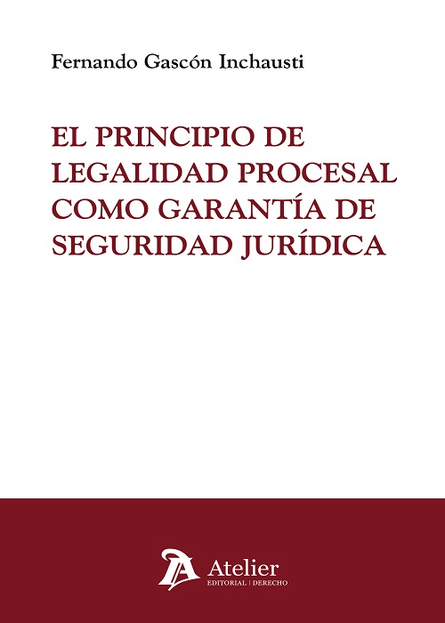 El principio de legalidad procesal como garantía de seguridad jurídica