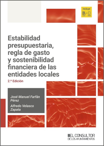 Estabilidad presupuestaria, regla de gasto y sostenibilidad financiera de las entidades locales (2ª Edición)